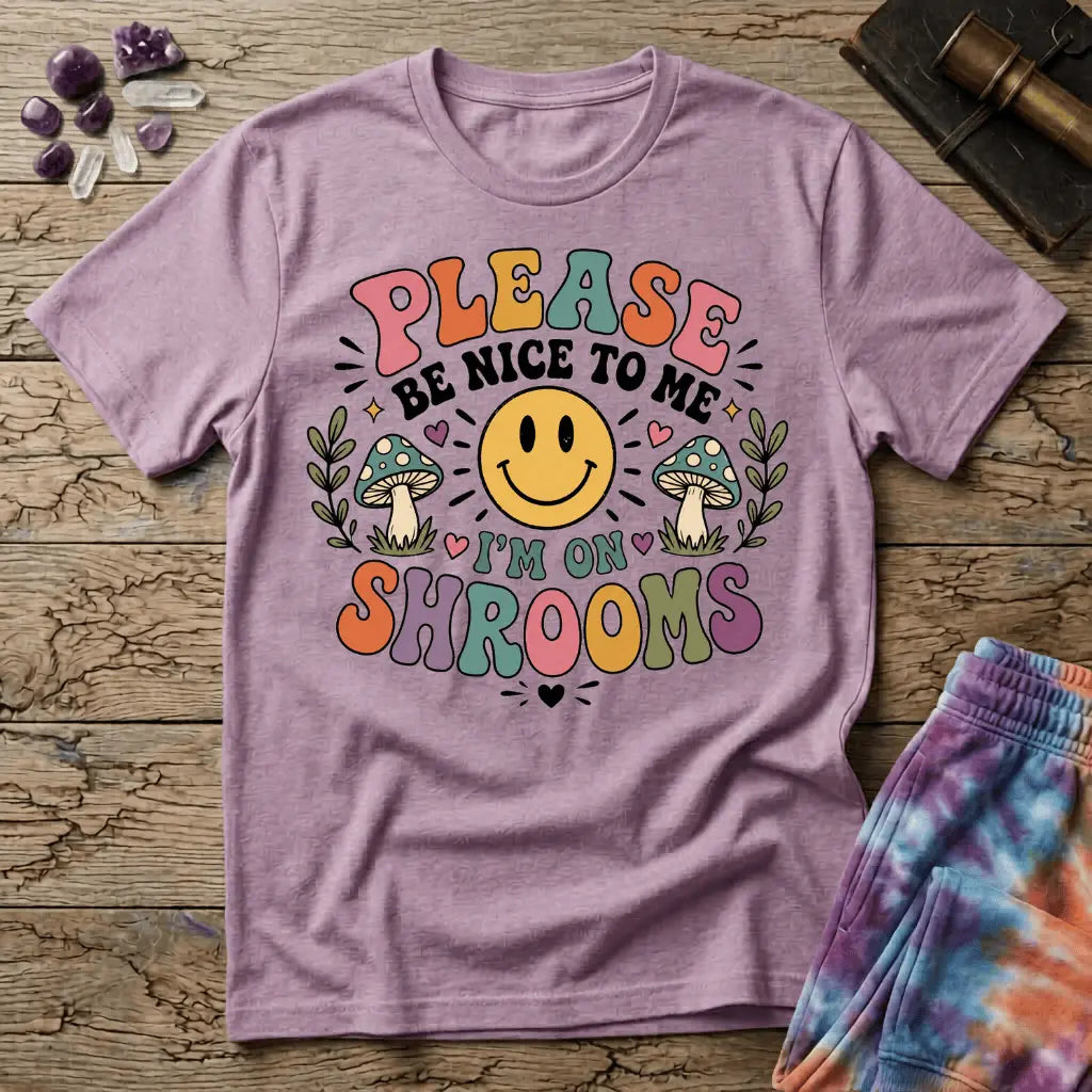 Printify T-Shirt Please Be Nice Mushrooms T-Shirt Mushroom Magic Mushroom T-Shirt
