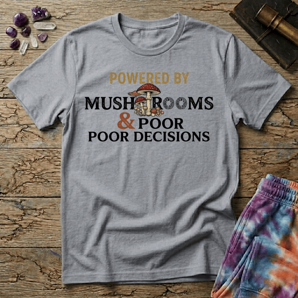 Printify T-Shirt Powered by Mushrooms & Poor Decisions T-Shirt Mushroom Magic Mushroom T-Shirt
