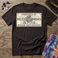 Printify T-Shirt Powered by Mushrooms & Poor Decisions Too T-Shirt Mushroom Magic Mushroom T-Shirt