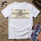 Printify T-Shirt Powered by Mushrooms & Poor Decisions Too T-Shirt Mushroom Magic Mushroom T-Shirt