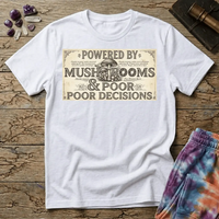 Printify T-Shirt Powered by Mushrooms & Poor Decisions Too T-Shirt Mushroom Magic Mushroom T-Shirt