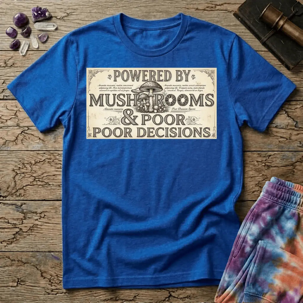 Printify T-Shirt Powered by Mushrooms & Poor Decisions Too T-Shirt Mushroom Magic Mushroom T-Shirt