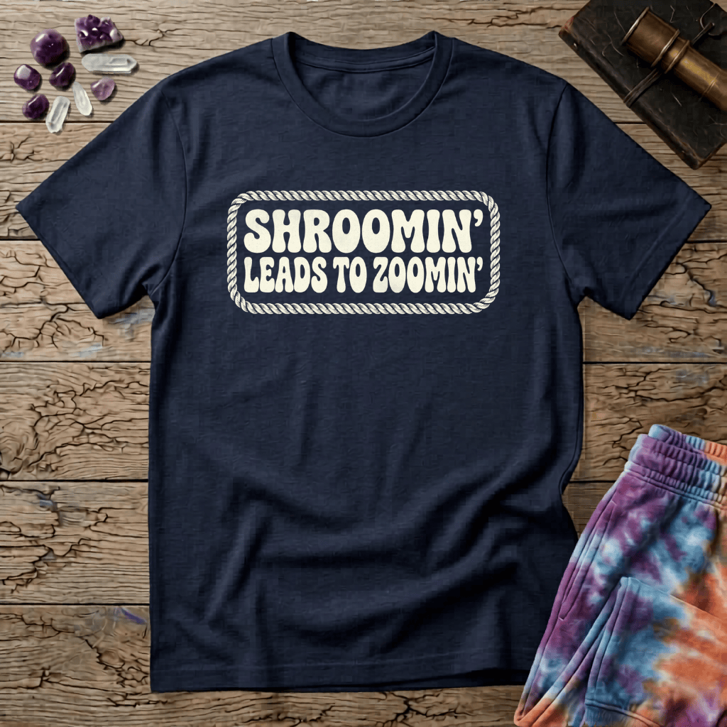 Printify T-Shirt Shroomin Leads To Zoomin T-Shirt Mushroom Magic Mushroom T-Shirt