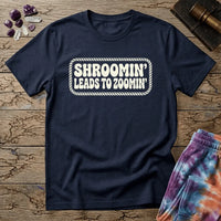 Printify T-Shirt Shroomin Leads To Zoomin T-Shirt Mushroom Magic Mushroom T-Shirt