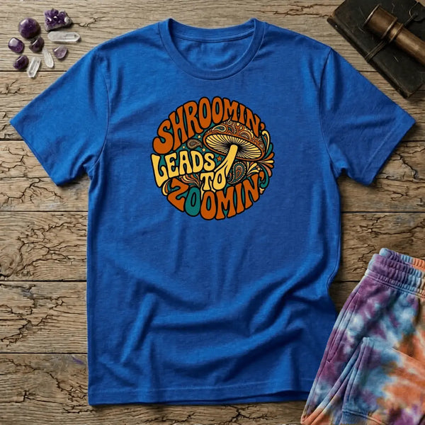 Shroomin Leads To Zoomin Thrice T-Shirt