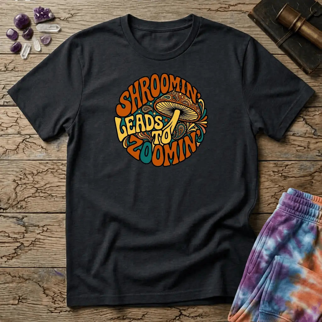 Printify T-Shirt Shroomin Leads To Zoomin Thrice T-Shirt Mushroom Magic Mushroom T-Shirt