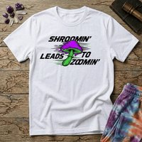 Printify T-Shirt Shroomin Leads To Zoomin Too T-Shirt Mushroom Magic Mushroom T-Shirt