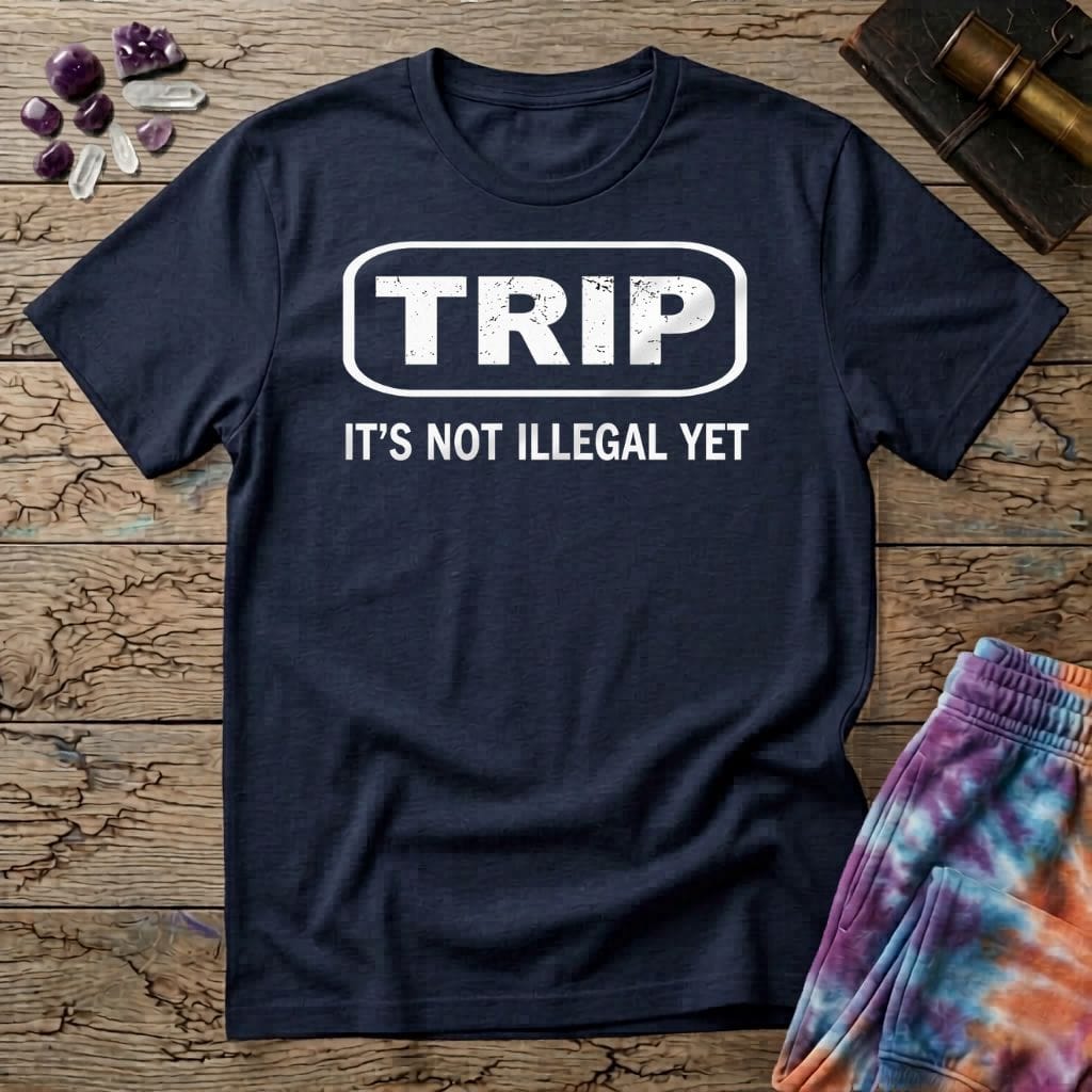 Printify T-Shirt Trip Its Not Illegal Yet T-Shirt Mushroom Magic Mushroom T-Shirt