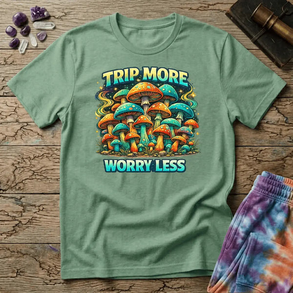 Trip More Worry Less Mushroom T-Shirt