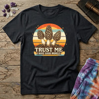 Printify T-Shirt Trust Me I have Good Morels Mushroom T-Shirt Mushroom Magic Mushroom T-Shirt