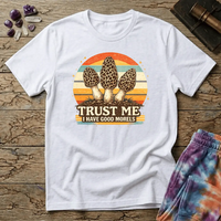 Printify T-Shirt Trust Me I have Good Morels Mushroom T-Shirt Mushroom Magic Mushroom T-Shirt