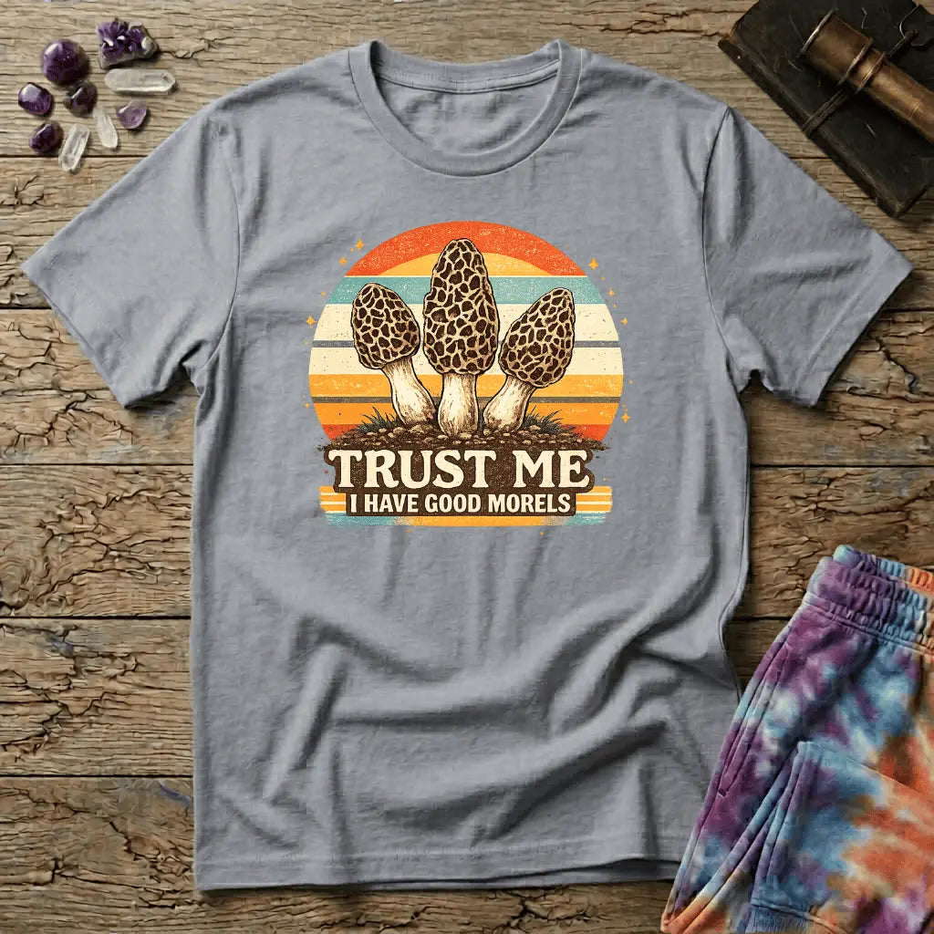 Printify T-Shirt Trust Me I have Good Morels Mushroom T-Shirt Mushroom Magic Mushroom T-Shirt