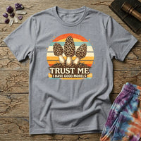 Printify T-Shirt Trust Me I have Good Morels Mushroom T-Shirt Mushroom Magic Mushroom T-Shirt