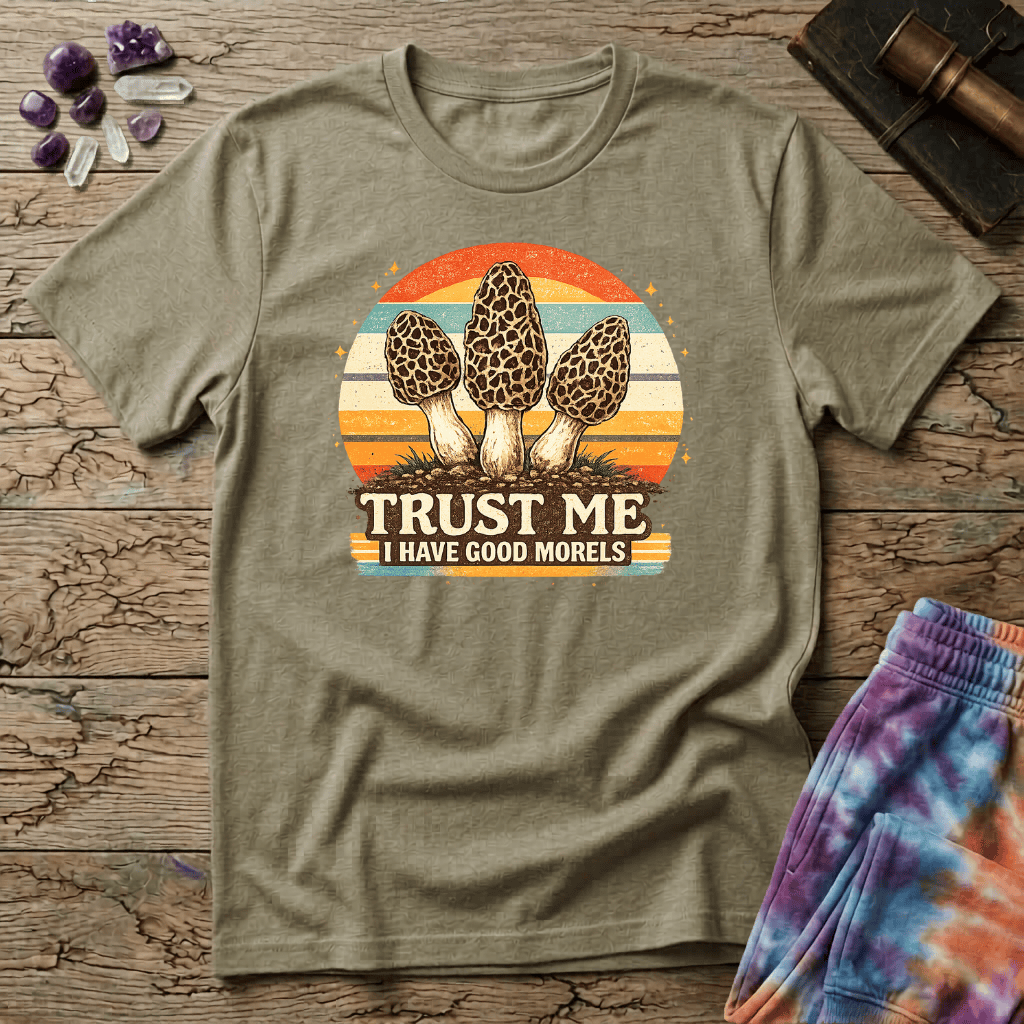 Printify T-Shirt Trust Me I have Good Morels Mushroom T-Shirt Mushroom Magic Mushroom T-Shirt