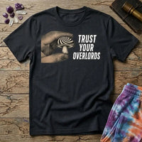 Printify T-Shirt Trust Your Overlords Mushroom T-Shirt Mushroom Magic Mushroom T-Shirt