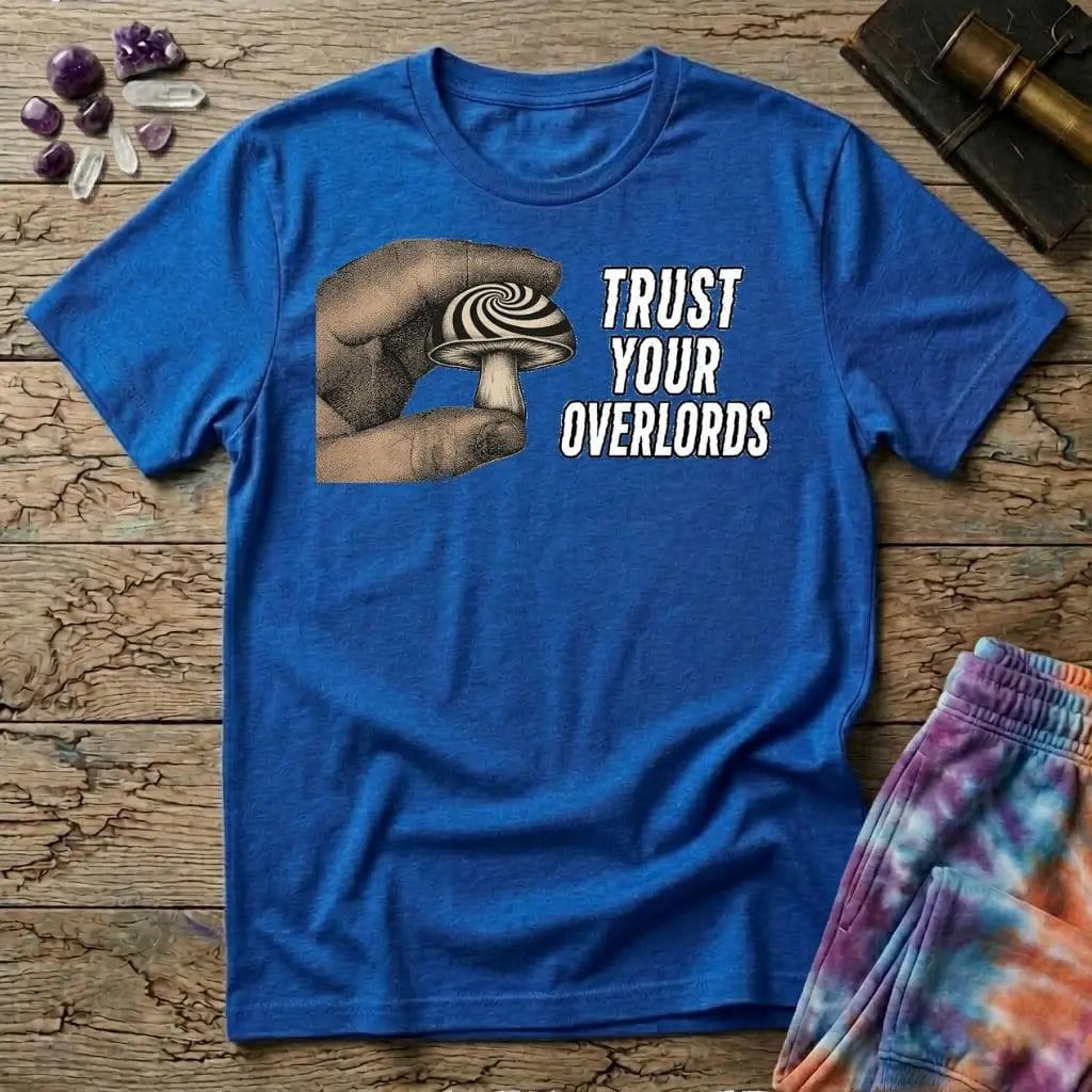 Printify T-Shirt Trust Your Overlords Mushroom T-Shirt Mushroom Magic Mushroom T-Shirt