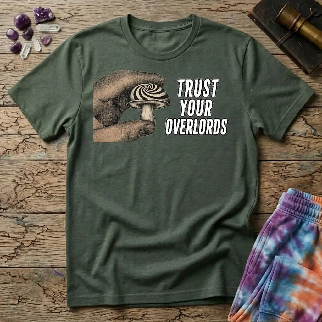 Printify T-Shirt Trust Your Overlords Mushroom T-Shirt Mushroom Magic Mushroom T-Shirt