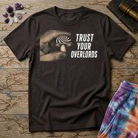 Printify T-Shirt Trust Your Overlords Mushroom T-Shirt Mushroom Magic Mushroom T-Shirt