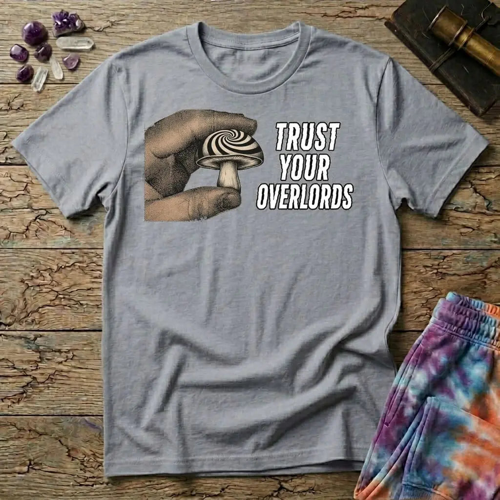 Printify T-Shirt Trust Your Overlords Mushroom T-Shirt Mushroom Magic Mushroom T-Shirt