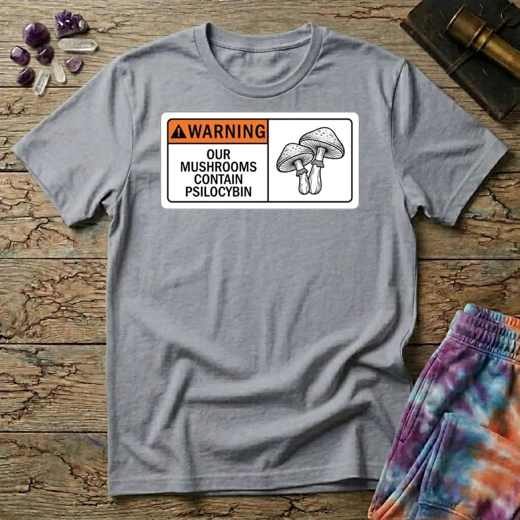 Printify T-Shirt Warning Our Mushrooms Contain Psilocybin T-Shirt Mushroom Magic Mushroom T-Shirt