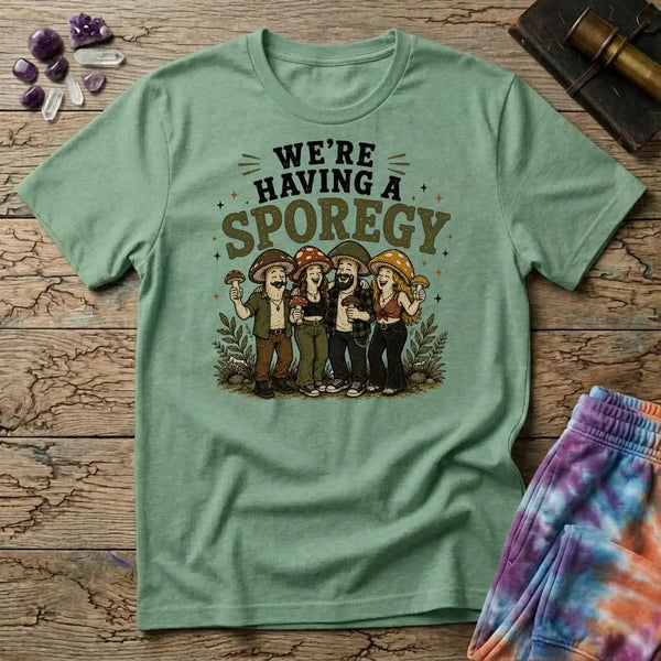 Were Having A Sporegy T-Shirt