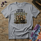 Printify T-Shirt Were Having A Sporegy T-Shirt Mushroom Magic Mushroom T-Shirt